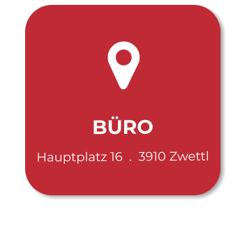     BÜRO Hauptplatz 16  .  3910 Zwettl